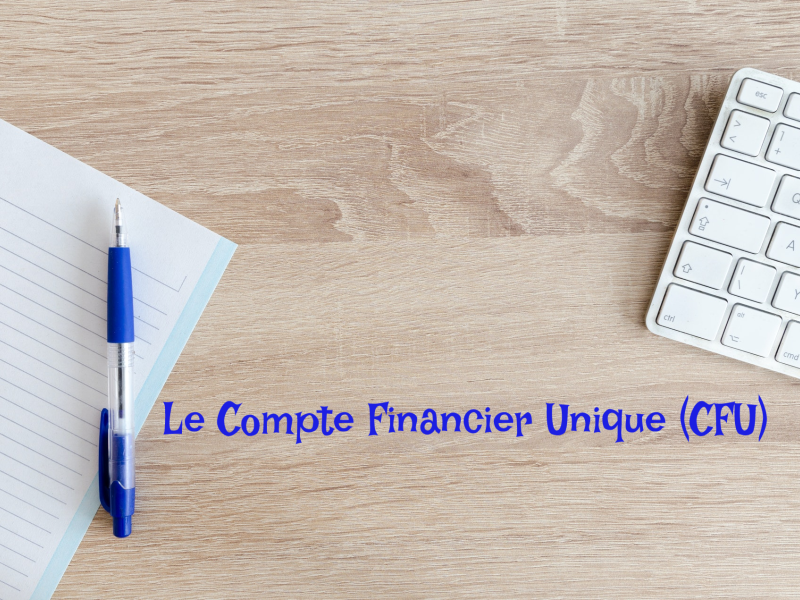 Compte Financier Unique (CFU)